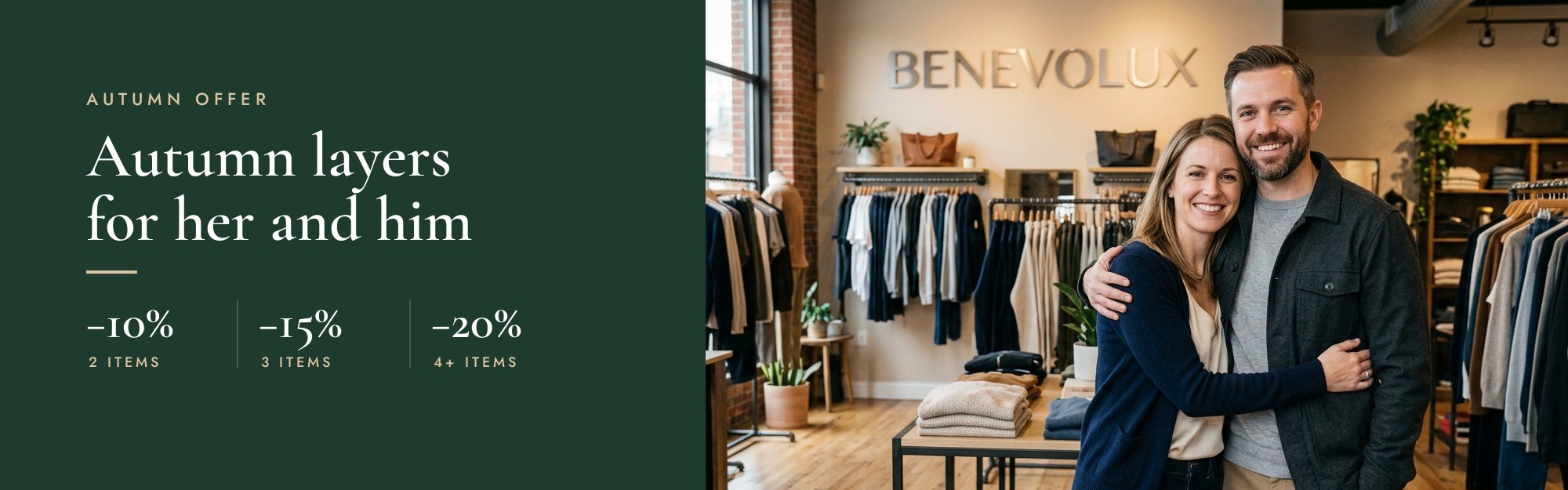Benevolux autumn offer: autumn layers for her and him, extra 10% off 2 items, 15% off 3 items, 20% off 4 or more